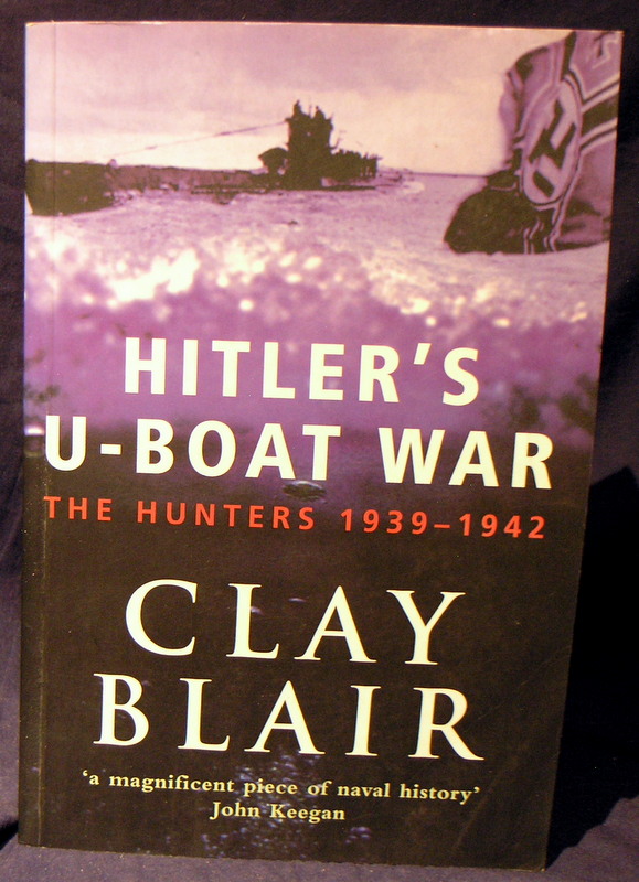 Hitler's U-boat War the Hunters 1939 - 1942
