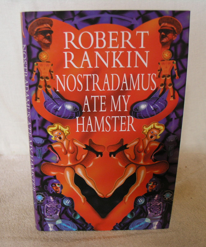 Nostradamus Ate My Hamster by Robert Rankin