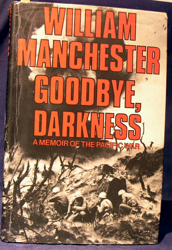 Goodbye, Darkness by William Manchester