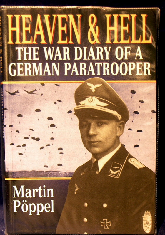 Heaven & Hell : The Diary of a German Paratrooper.