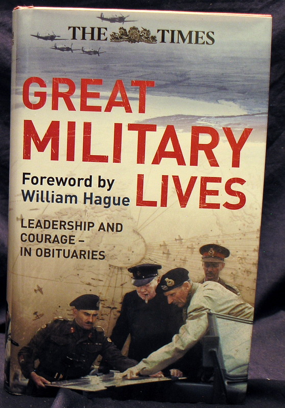 Image for The Times Great Military Lives: Leadership and Courage - A Century in Obituaries (Times (Times Books))