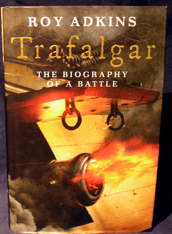 Trafalgar: The Biography of a Battle Image for Trafalgar: The Biography of a Battle