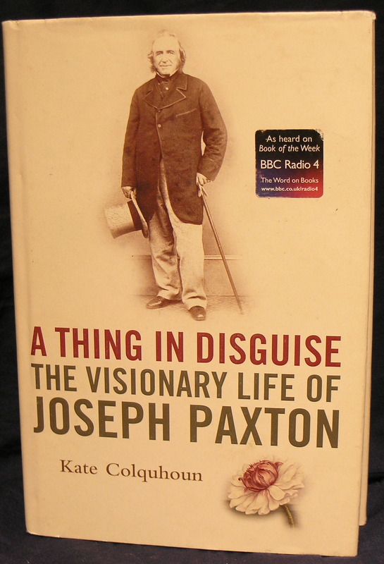 A Thing in Disguise: The Visionary Life of Joseph Paxton Image for A Thing in Disguise: The Visionary Life of Joseph Paxton