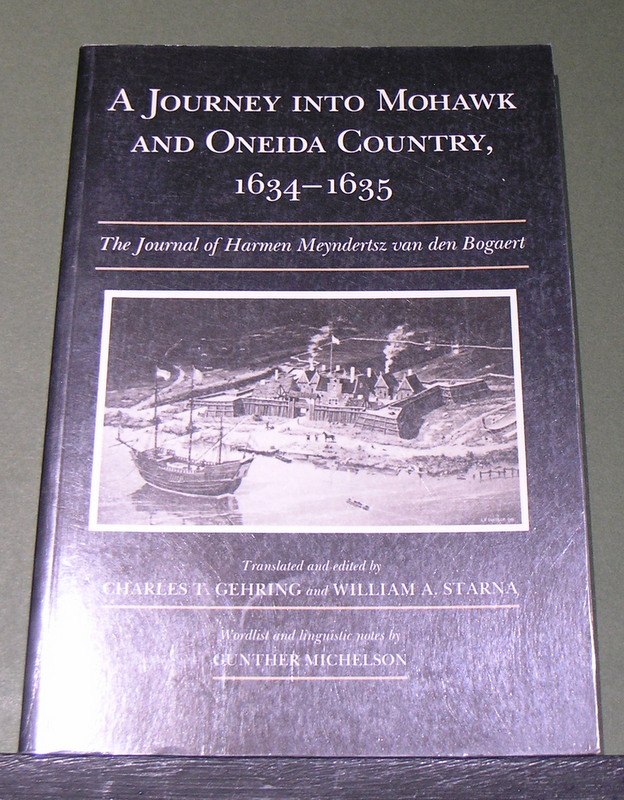 A Journey into Mohawk and Oneida Country, 1634 - 1635 The Journal of Harmen Meyndertsz van den Bogaert
