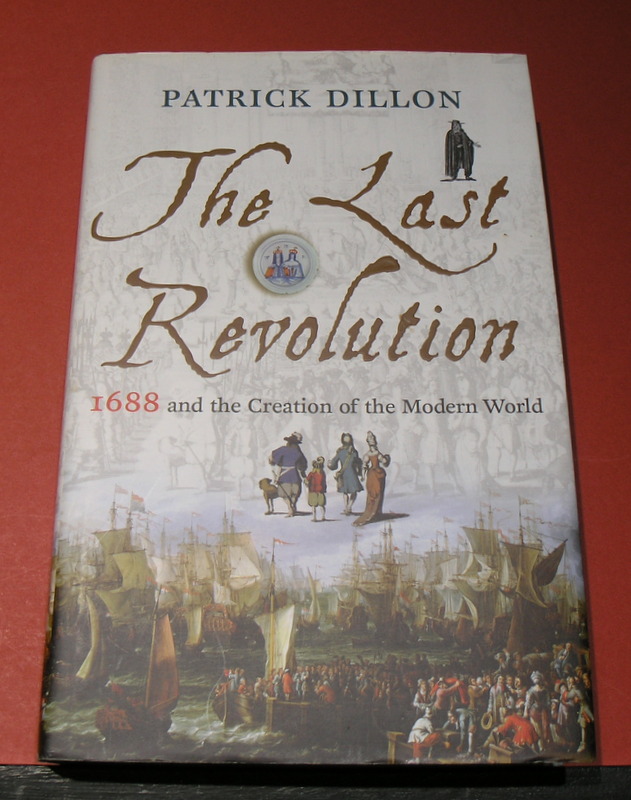 The Last Revolution 1688 and the Creation of the Modern World