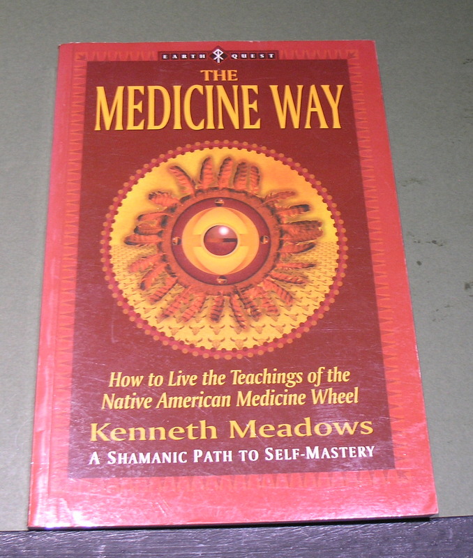 The Medicine Way- How to Live the Teachings of the Native American Medicine Wheel