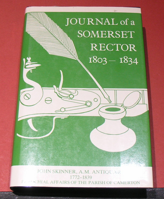 Journal of a Somerset Rector 1803 - 1834 - John Skinner. A.m. Antiquary 1772 - 1839