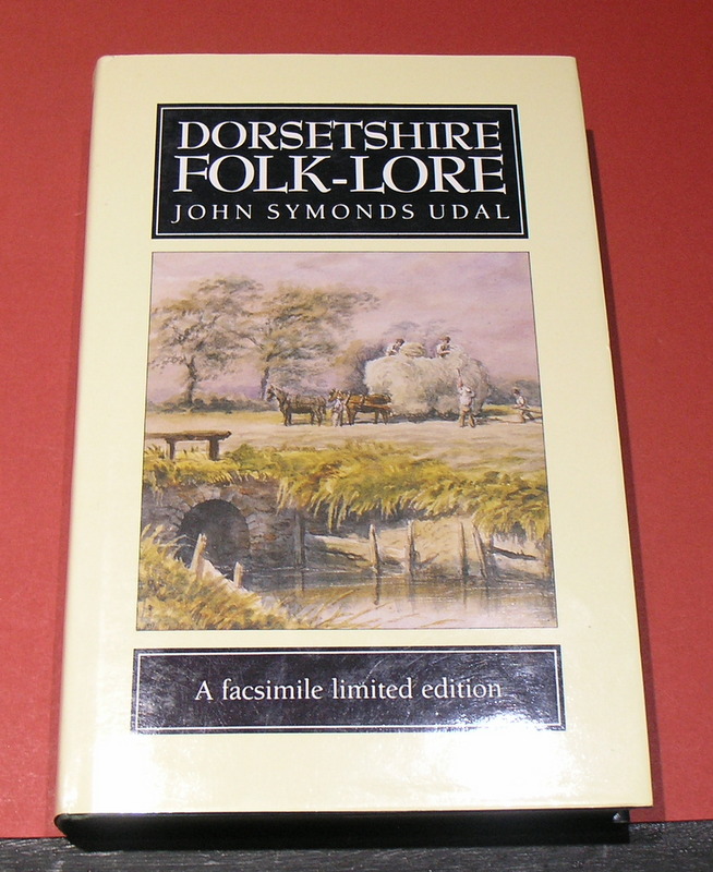 Dorsetshire Folk-Lore - A Facsimile Limited Edition