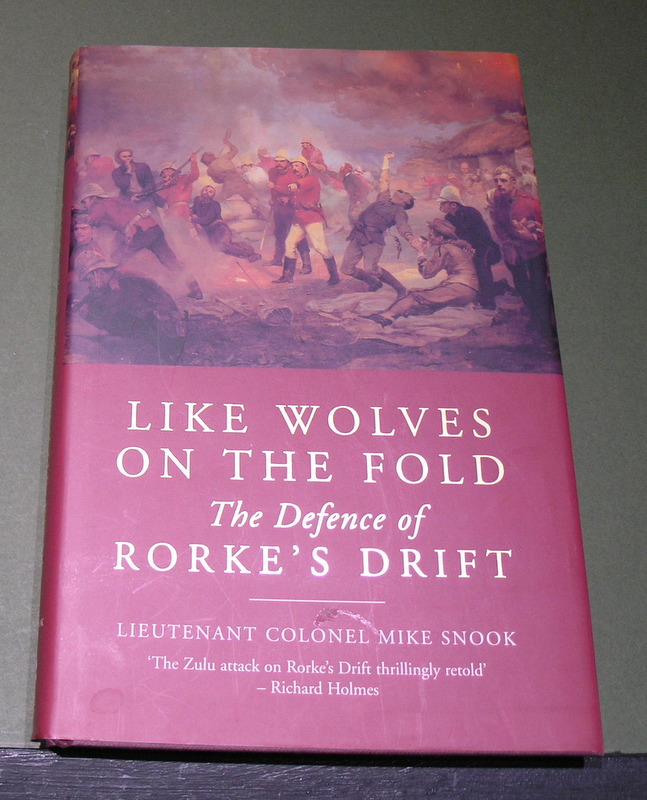 Like Wolves on the Fold; The Defence of Rorke's Drift