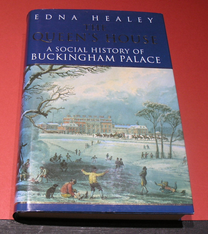 Thw Queen's House - A Social History of Buckingham Palace.