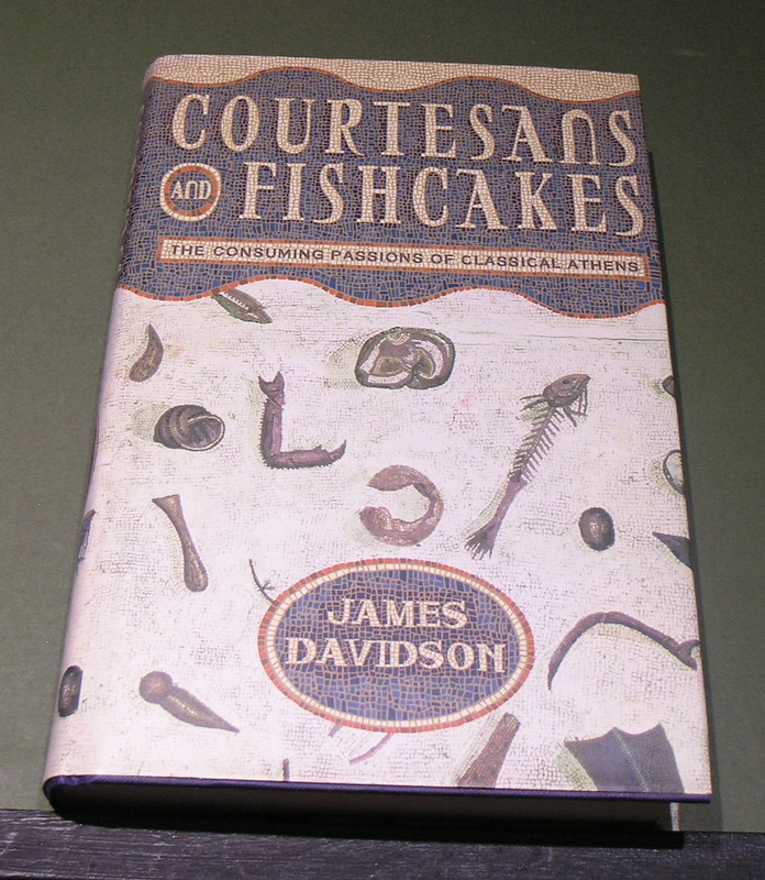 Courtesans and Fishcakes - The consuming Passions of Classical Athens
