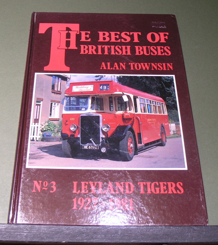 The Best of British Buses No. Leyland Tigers 1927- 1981