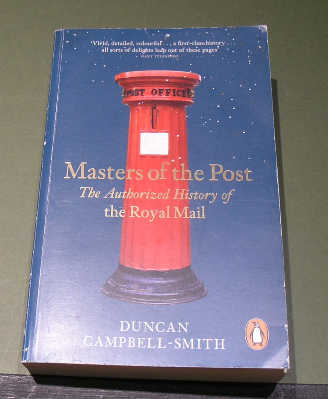 Masters of the Post; The Authorized History of the Royal Mail