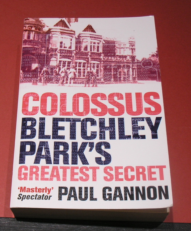COLOSSUS Bletchley Park's Greatest Secret
