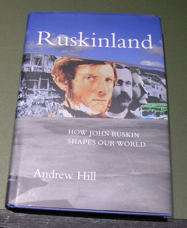 Ruskinland How John Ruskin Shapes our World.