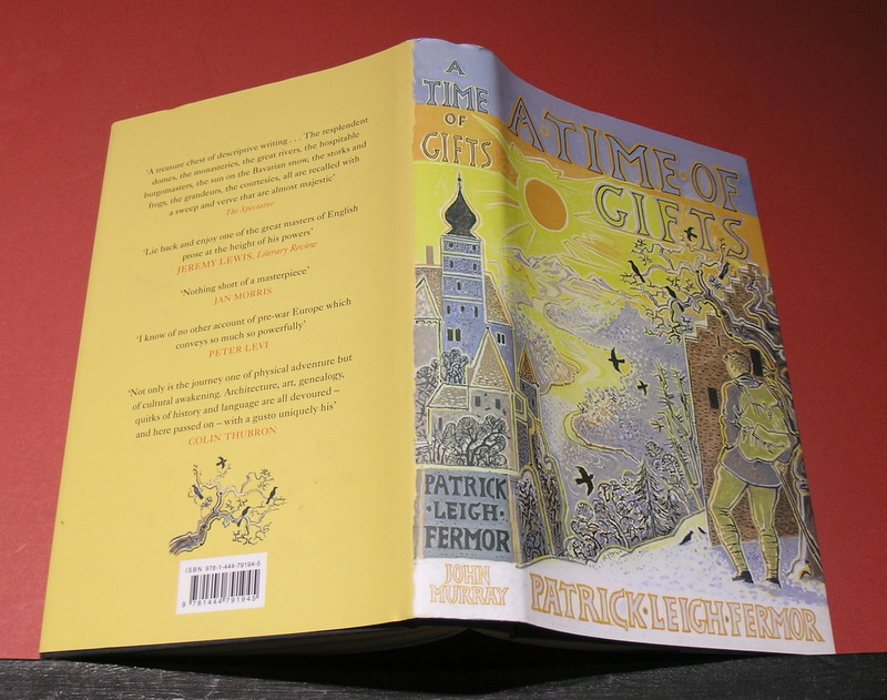 A Time of Gifts - On Foot to Constantinople From the Hook of Holland to The Middle Danube
