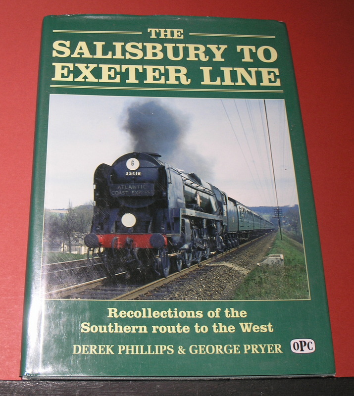 The Salisbury to Exeter Line: Recollections of the Southern route to the West.