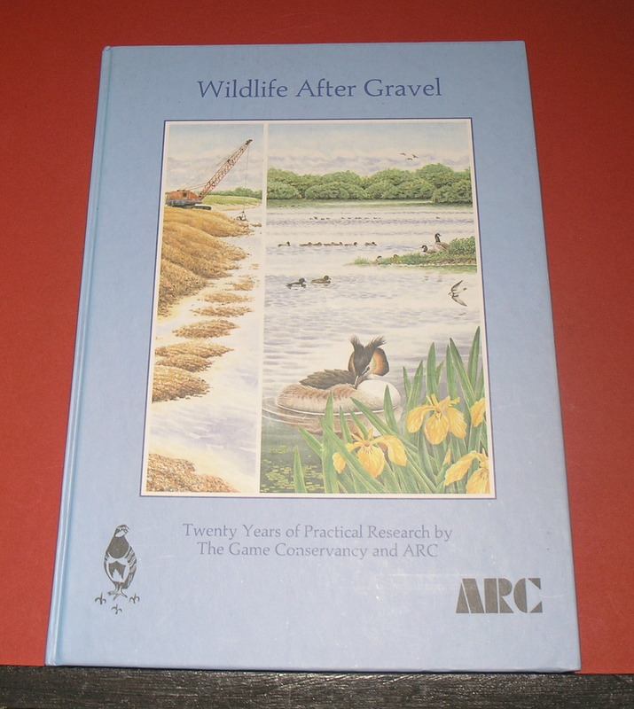 Wildlife After Gravel: Twenty Years of Practical Research by The Game Conservancy and ARC