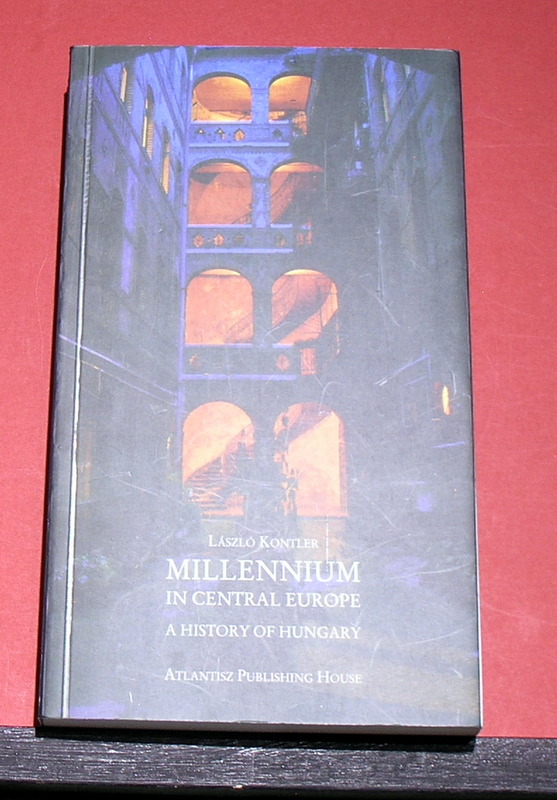 MILLENNIUM In Central Europe: A History of Hungary