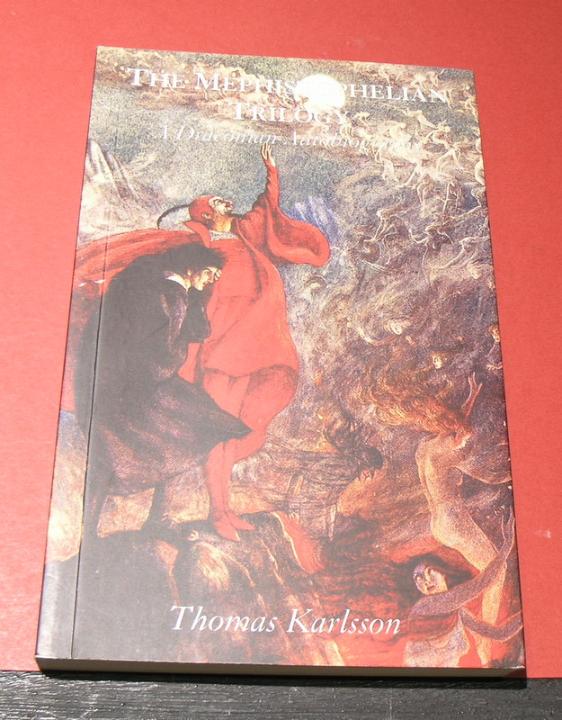 The Mefistophelian Trilogy A Draconian Autobiography - Amongst Mystics and Magicians in Stockholm a Necromancer's Diary at the End of the Left-Hand Path