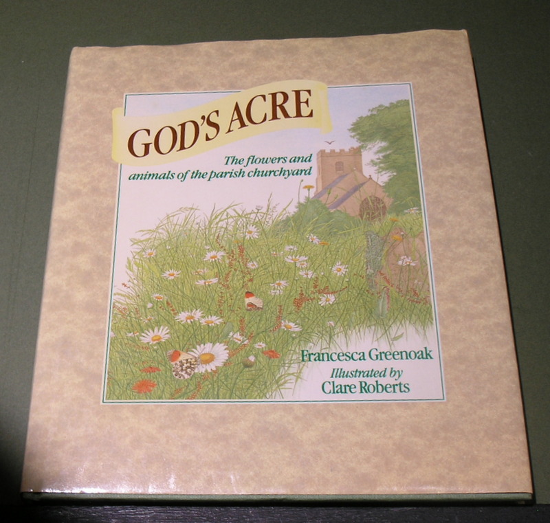 GOD'S ACRE - The Flowers and Animals of the Parish Churchyard