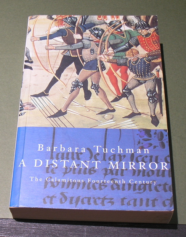 A DISTANT MIRROR - The Calamitous Fourteenth Century