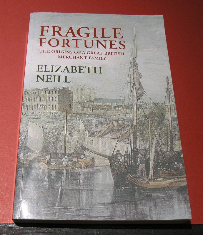 Fragile Fortunes : The origins of a Great British Merchant Family.